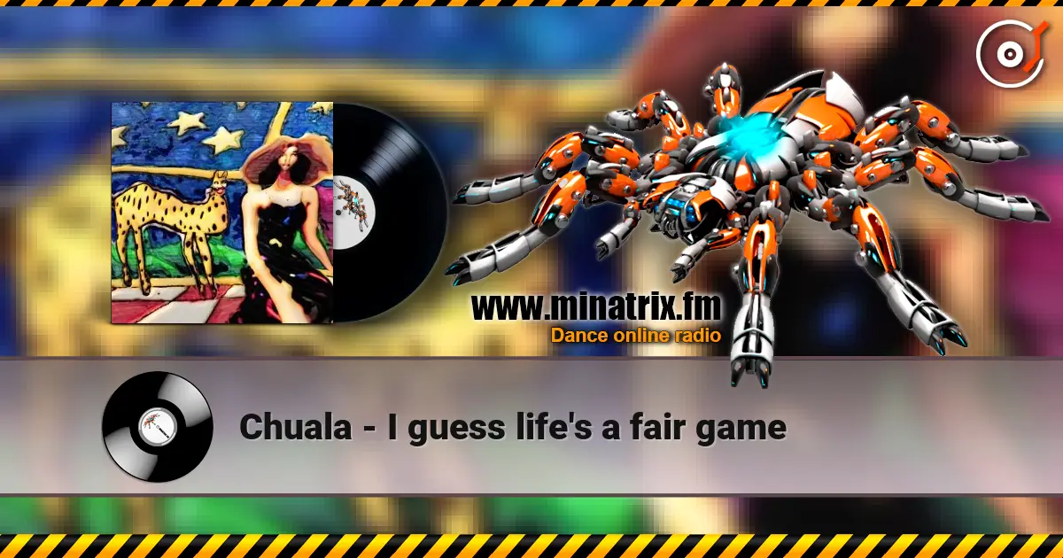 Chuala - I guess life's a fair game écouter en ligne en haute qualité | Minatrix.FM
