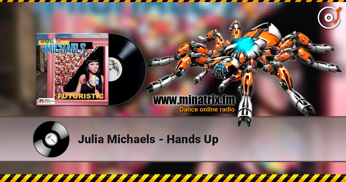Julia Michaels - Hands Up écouter en ligne en haute qualité | Minatrix.FM
