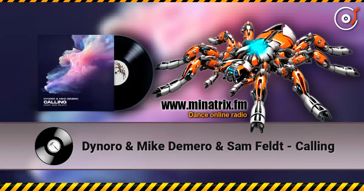 Dynoro & Mike Demero & Sam Feldt - Calling écouter en ligne en haute qualité | Minatrix.FM