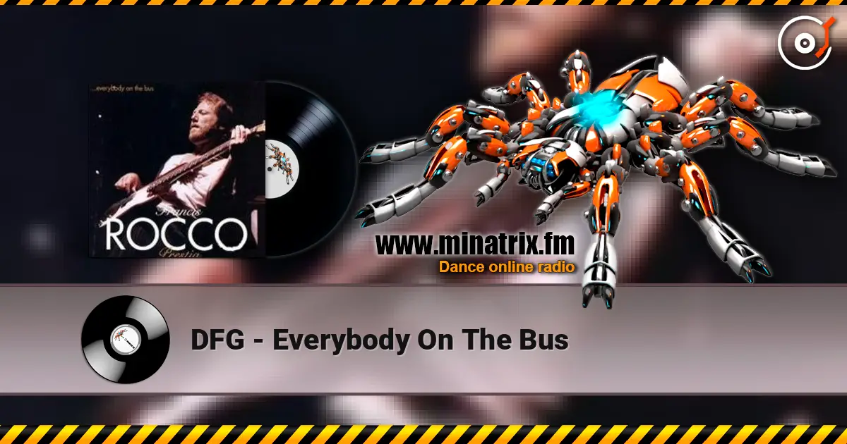 DFG - Everybody On The Bus écouter en ligne en haute qualité | Minatrix.FM