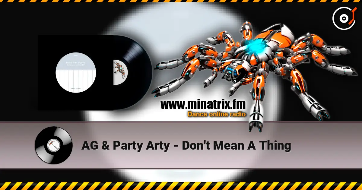 AG & Party Arty - Don't Mean A Thing écouter en ligne en haute qualité | Minatrix.FM