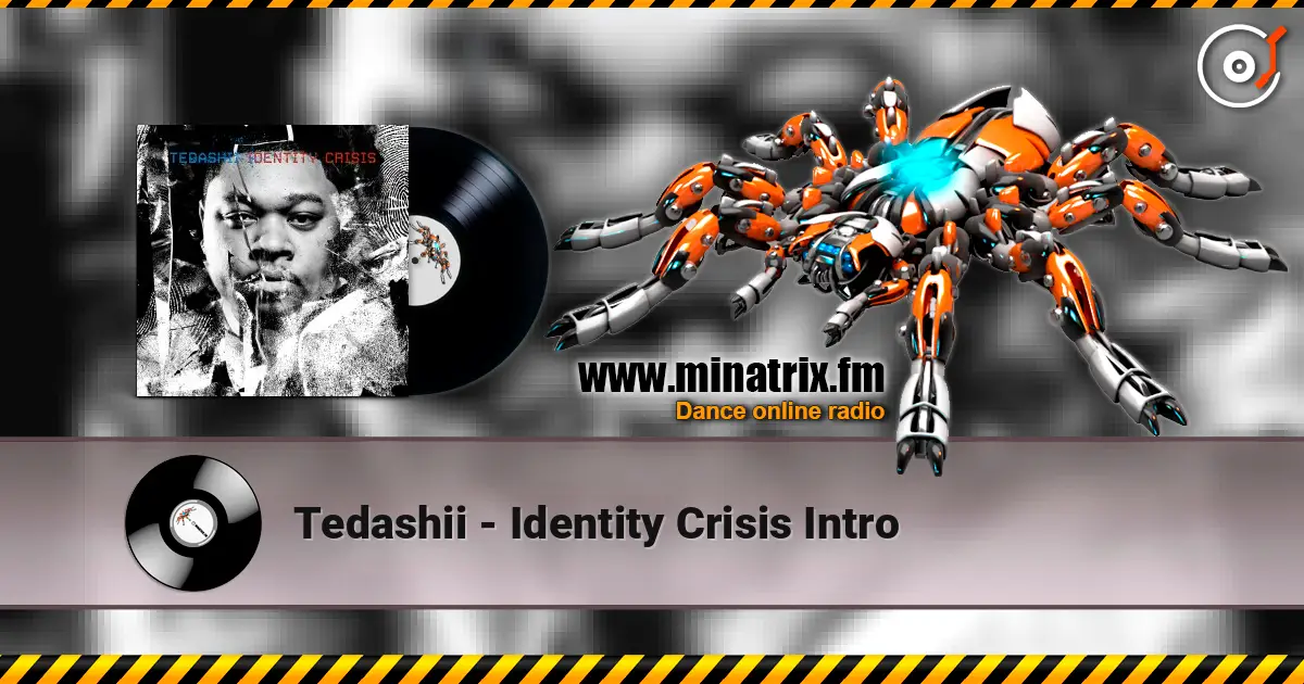Tedashii - Identity Crisis Intro écouter en ligne en haute qualité | Minatrix.FM