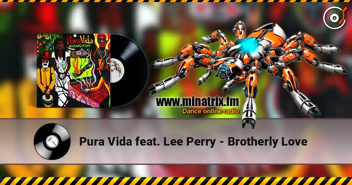 Pura Vida feat. Lee Perry - Brotherly Love écouter en ligne en haute qualité | Minatrix.FM