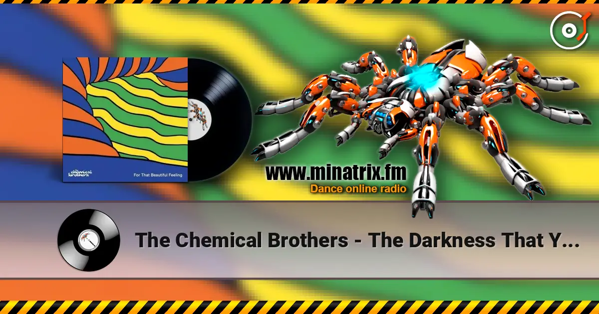 The Chemical Brothers - The Darkness That You Fear (Harvest Mix) écouter en ligne en haute qualité | Minatrix.FM