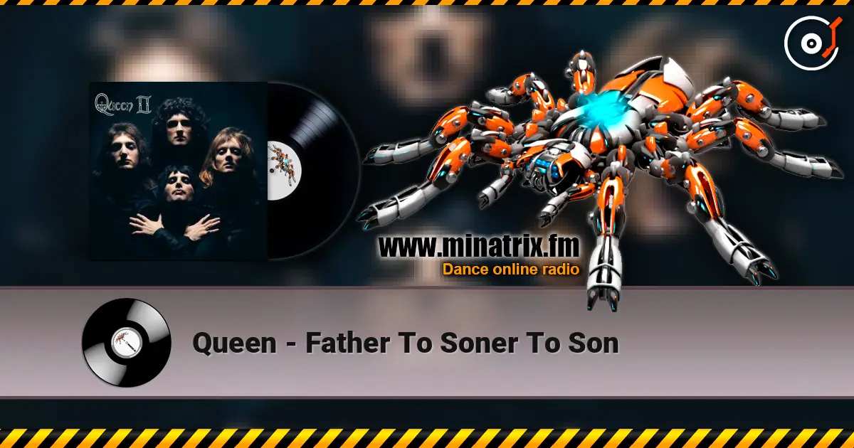 Queen - Father To Soner To Son écouter en ligne en haute qualité | Minatrix.FM