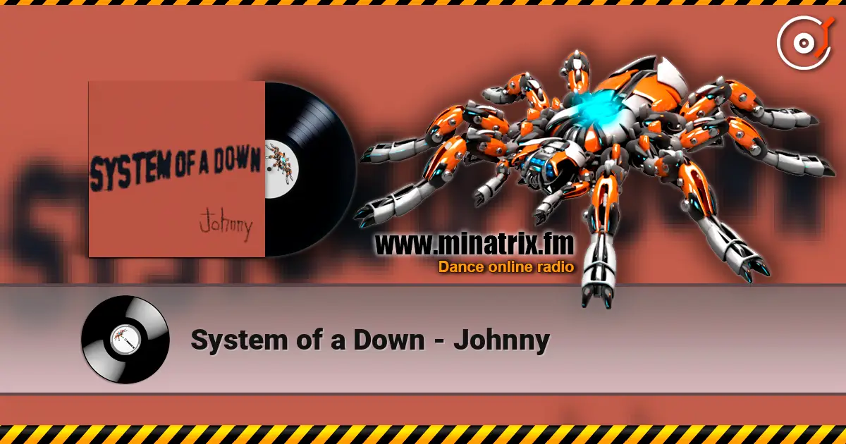 System of a Down - Johnny écouter en ligne en haute qualité | Minatrix.FM