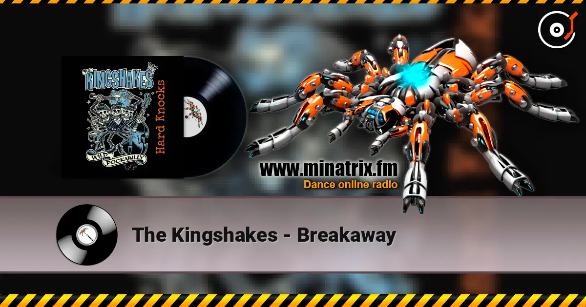The Kingshakes - Breakaway écouter en ligne en haute qualité | Minatrix.FM