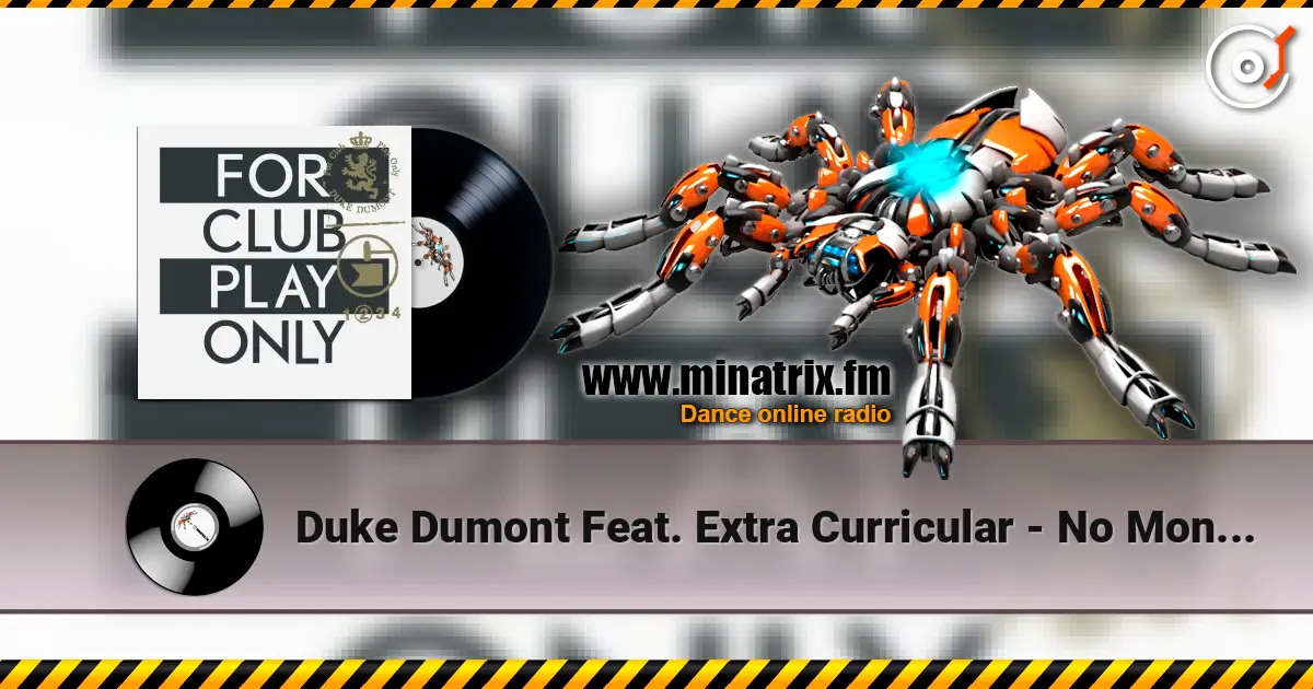 Duke Dumont Feat. Extra Curricular - No Money Blues écouter en ligne en haute qualité | Minatrix.FM