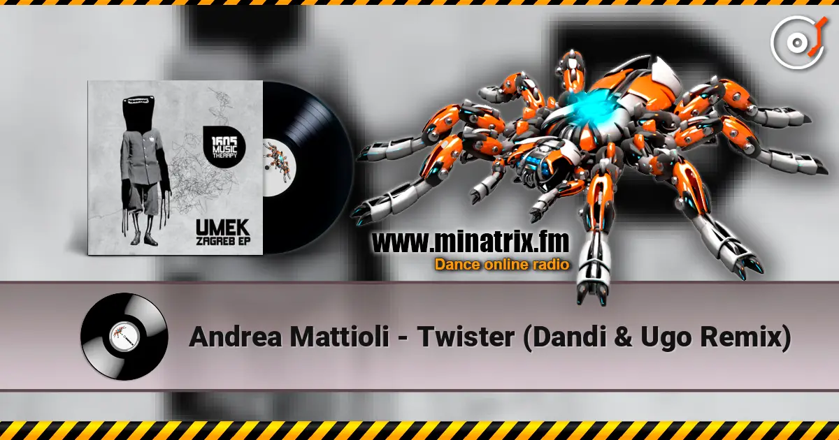 Andrea Mattioli - Twister (Dandi & Ugo Remix) écouter en ligne en haute qualité | Minatrix.FM