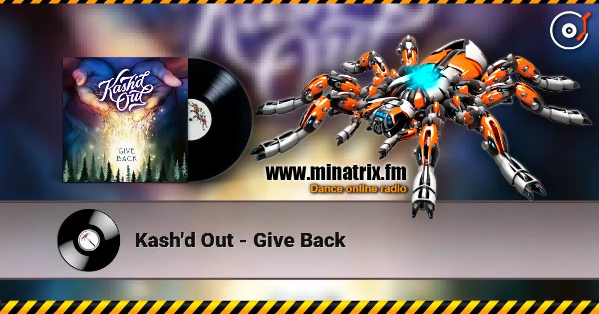 Kash'd Out - Give Back écouter en ligne en haute qualité | Minatrix.FM