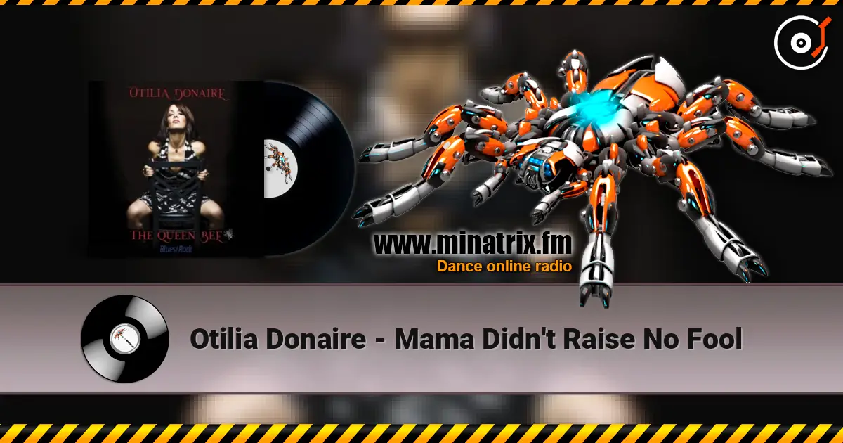 Otilia Donaire - Mama Didn't Raise No Fool écouter en ligne en haute qualité | Minatrix.FM