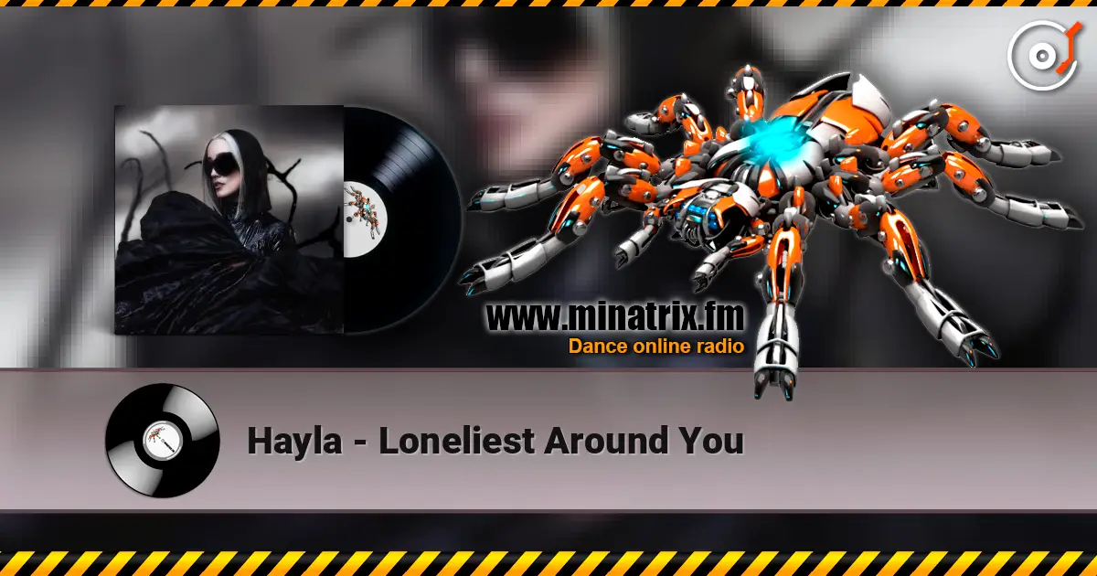 Hayla - Loneliest Around You écouter en ligne en haute qualité | Minatrix.FM
