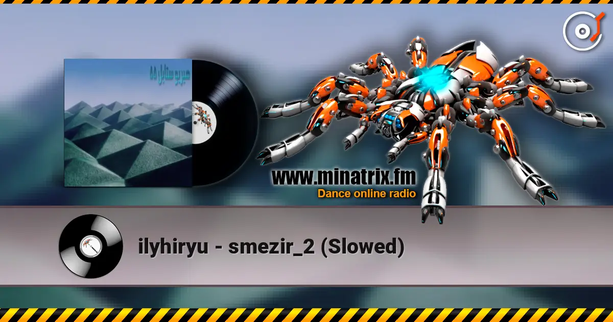 ilyhiryu - smezir_2 (Slowed) écouter en ligne en haute qualité | Minatrix.FM