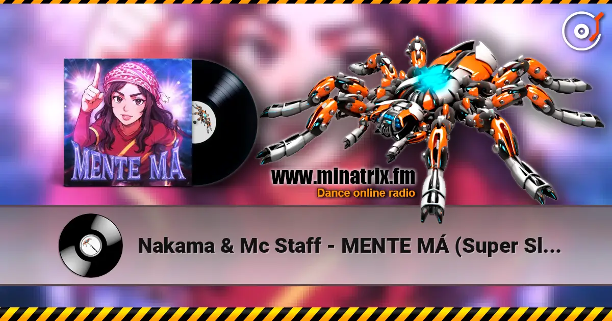 Nakama & Mc Staff - MENTE MÁ (Super Slowed) écouter en ligne en haute qualité | Minatrix.FM