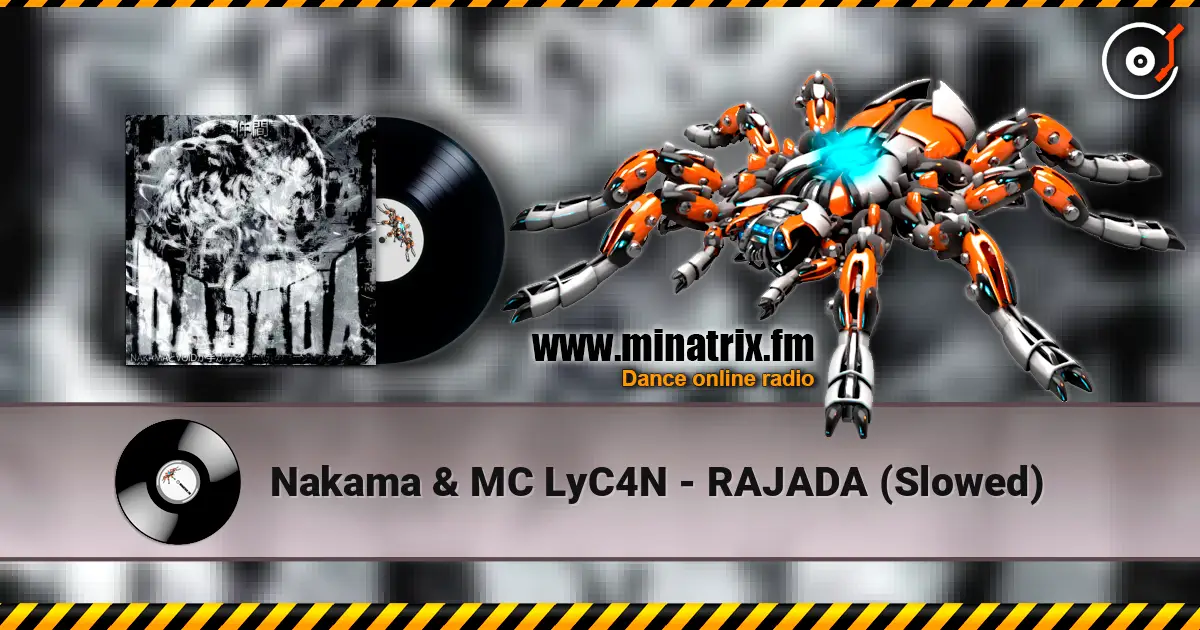 Nakama & MC LyC4N - RAJADA (Slowed) écouter en ligne en haute qualité | Minatrix.FM