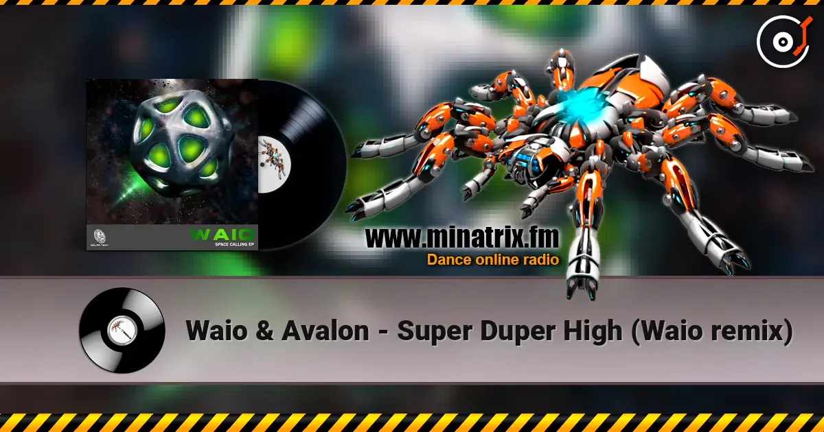 Waio & Avalon - Super Duper High (Waio remix) écouter en ligne en haute qualité | Minatrix.FM