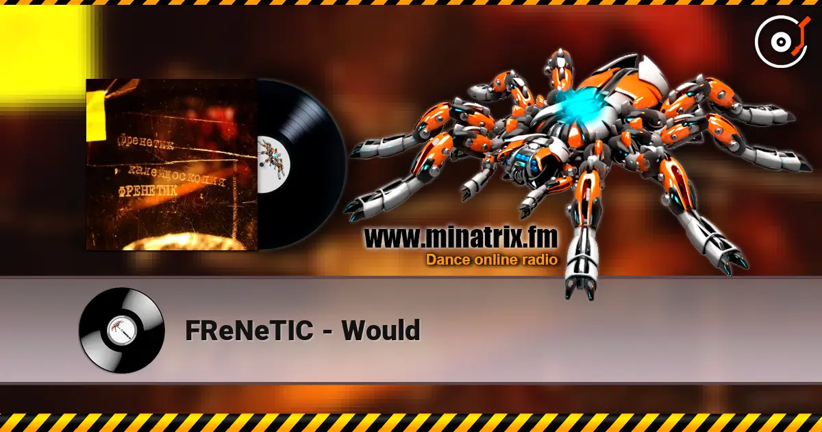 FReNeTIC - Would écouter en ligne en haute qualité | Minatrix.FM