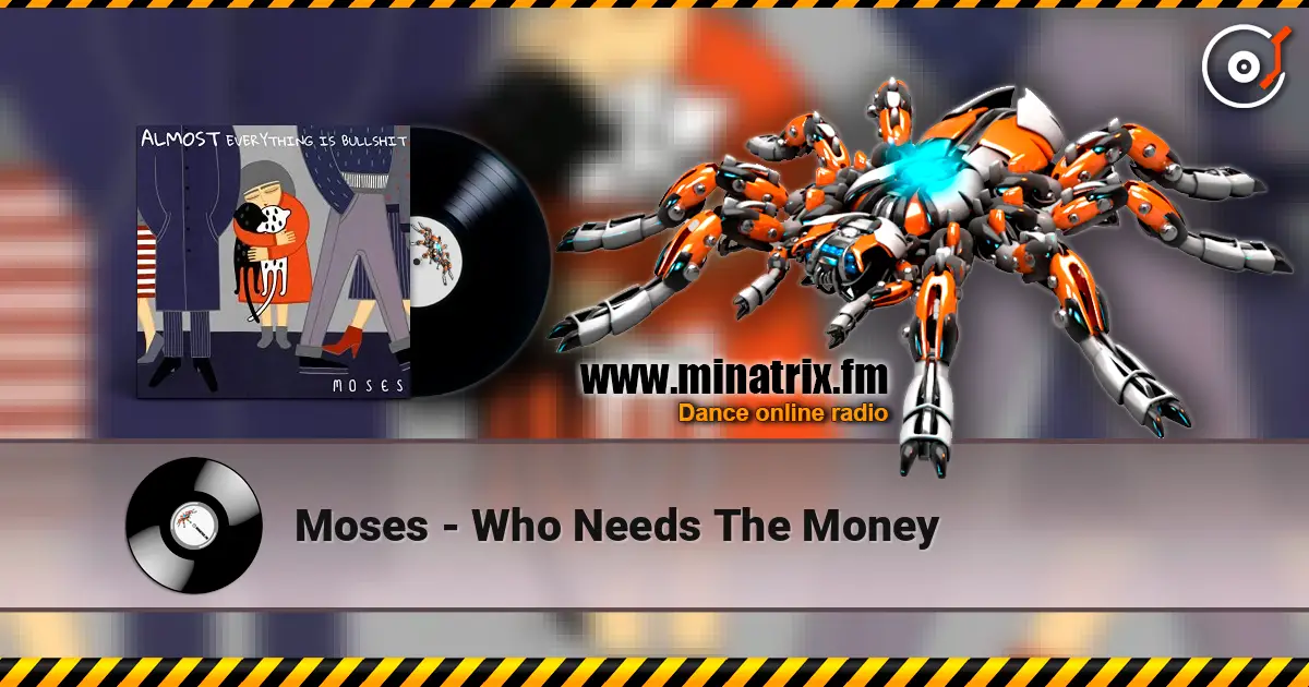 Moses - Who Needs The Money écouter en ligne en haute qualité | Minatrix.FM