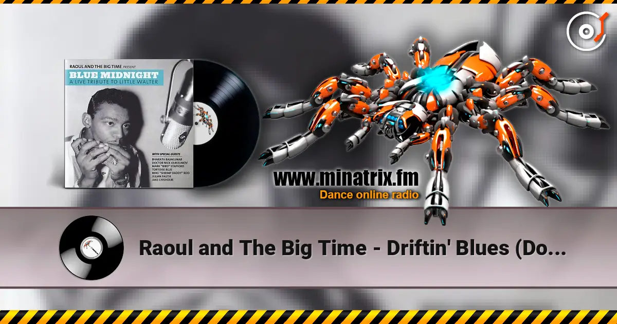 Raoul and The Big Time - Driftin' Blues (Doctor Nick & The Rollercoasters) écouter en ligne en haute qualité | Minatrix.FM