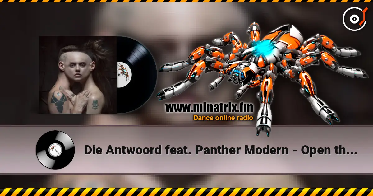 Die Antwoord feat. Panther Modern - Open the Door écouter en ligne en haute qualité | Minatrix.FM