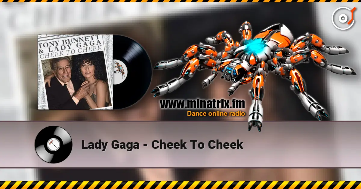 Lady Gaga - Cheek To Cheek écouter en ligne en haute qualité | Minatrix.FM