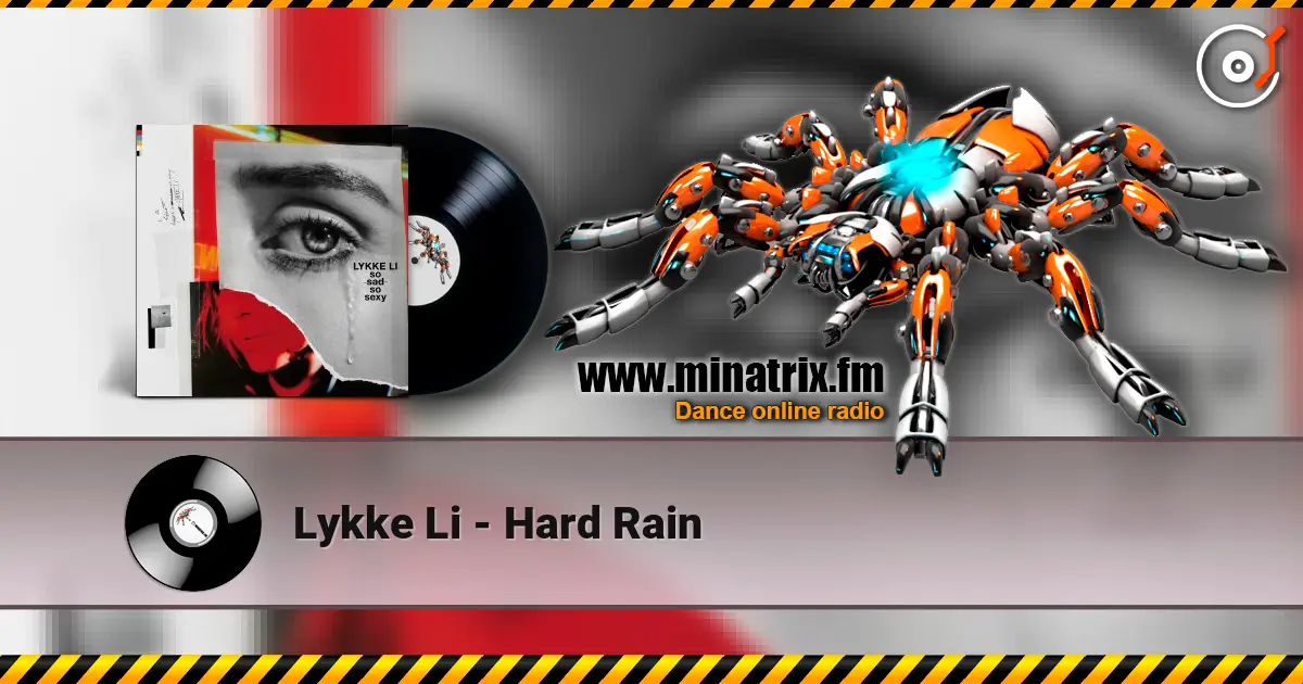 Lykke Li - Hard Rain écouter en ligne en haute qualité | Minatrix.FM