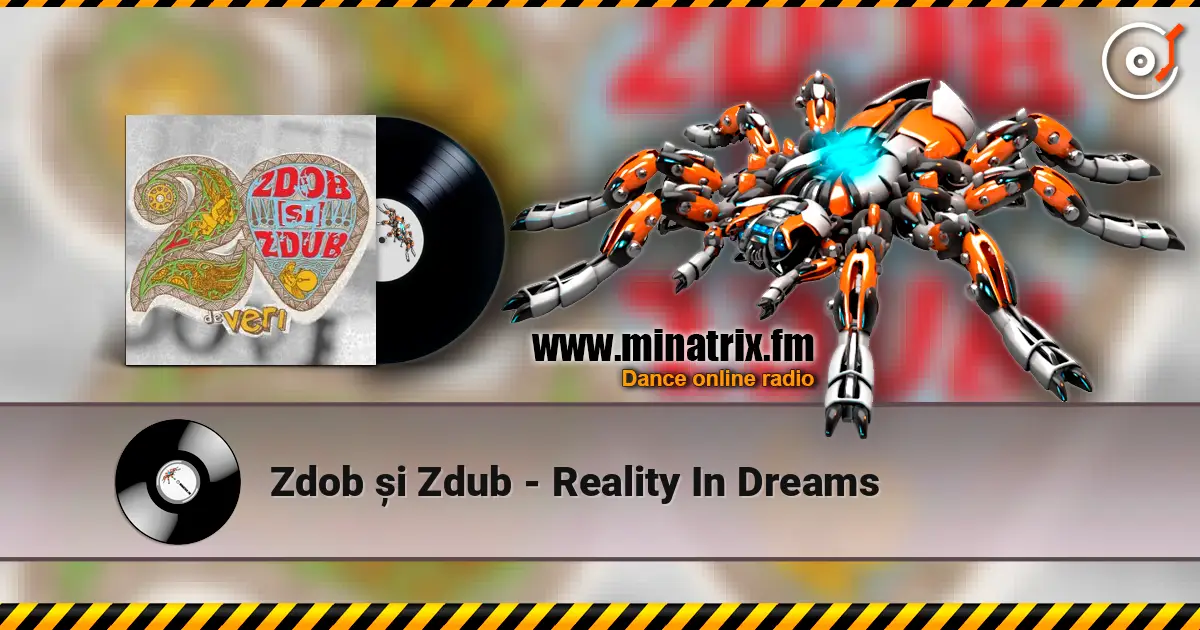 Zdob și Zdub - Reality In Dreams écouter en ligne en haute qualité | Minatrix.FM