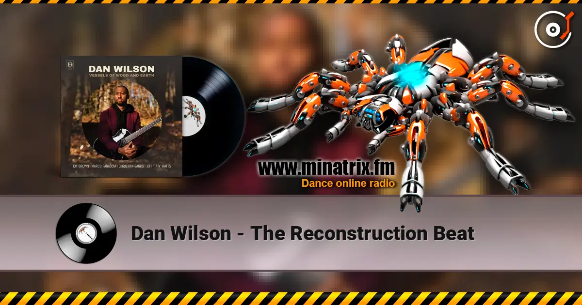 Dan Wilson - The Reconstruction Beat écouter en ligne en haute qualité | Minatrix.FM