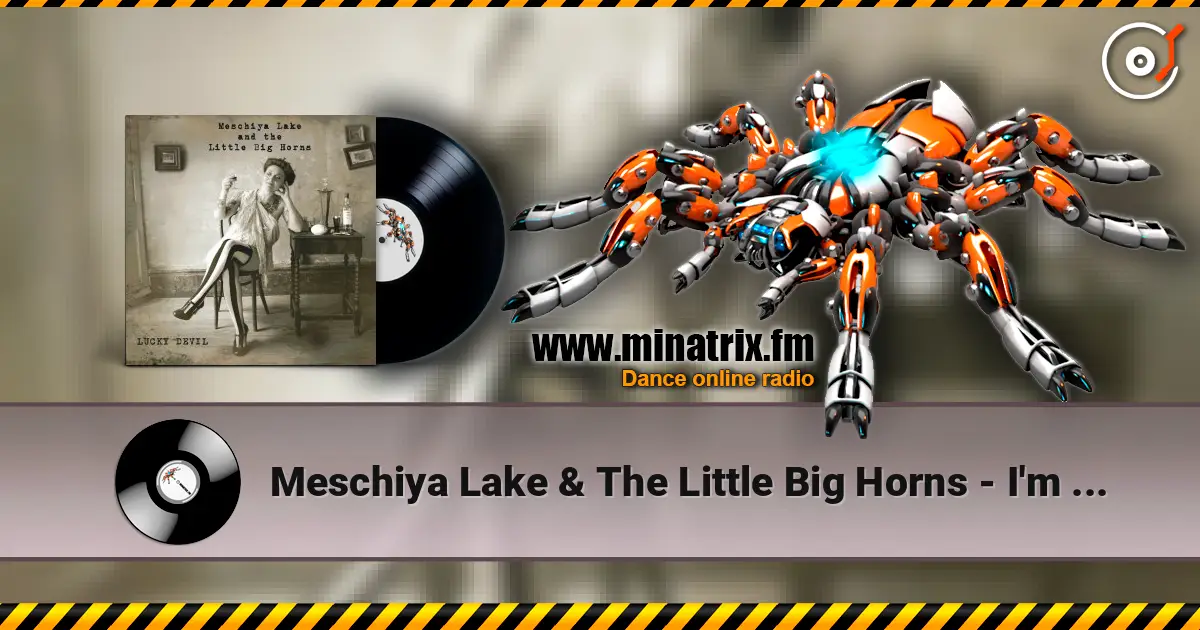 Meschiya Lake & The Little Big Horns - I'm Alone Because I Love You écouter en ligne en haute qualité | Minatrix.FM