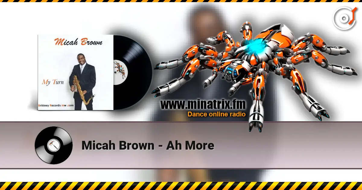 Micah Brown - Ah More écouter en ligne en haute qualité | Minatrix.FM