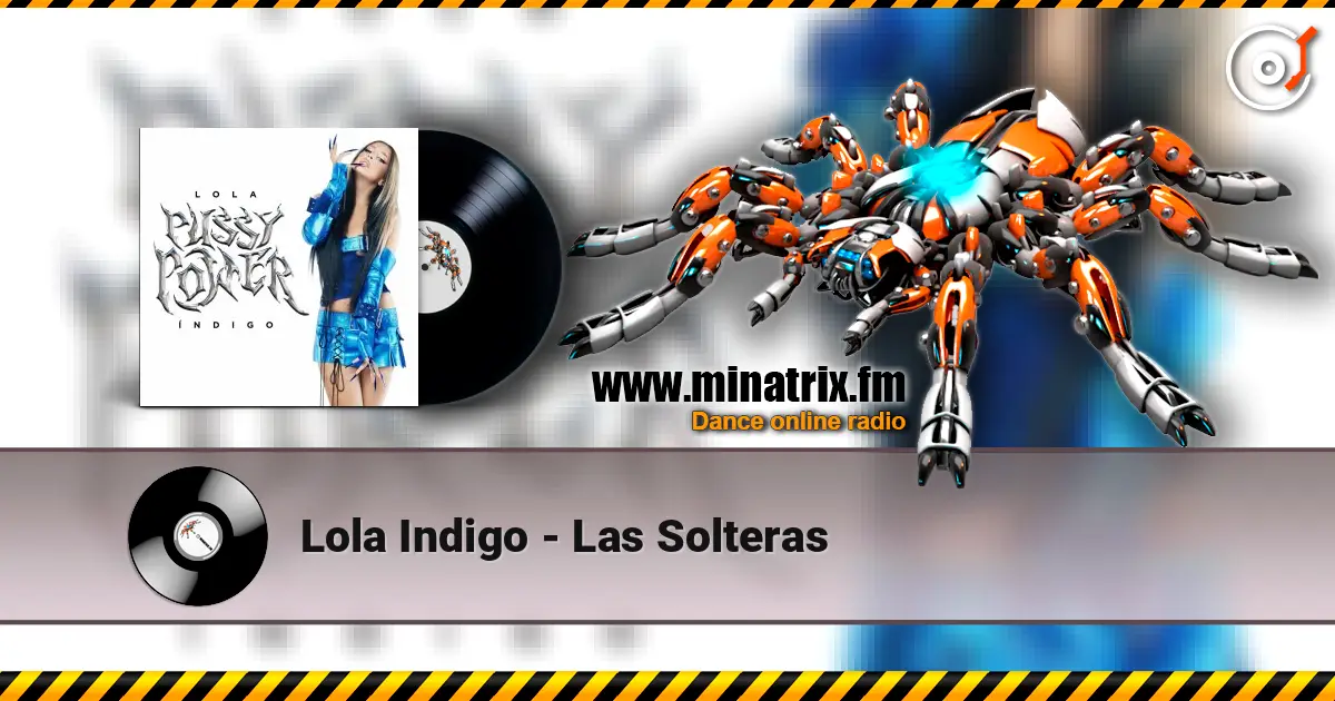 Lola Indigo - Las Solteras écouter en ligne en haute qualité | Minatrix.FM