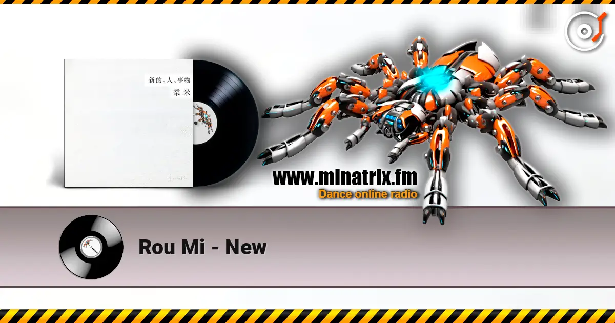 Rou Mi - New écouter en ligne en haute qualité | Minatrix.FM