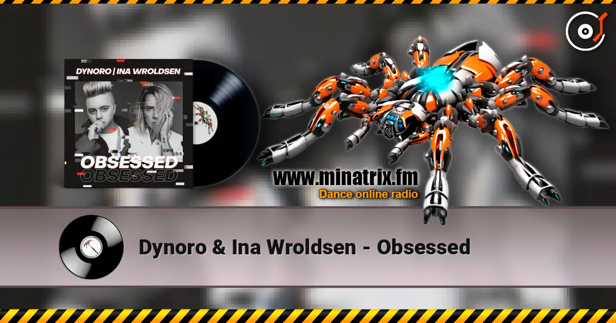 Dynoro & Ina Wroldsen - Obsessed écouter en ligne en haute qualité | Minatrix.FM