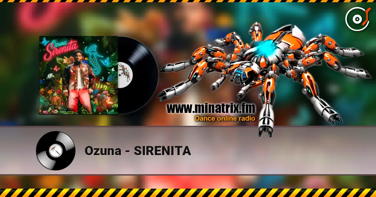 Ozuna - SIRENITA écouter en ligne en haute qualité | Minatrix.FM