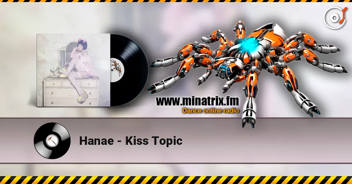 Hanae - Kiss Topic écouter en ligne en haute qualité | Minatrix.FM