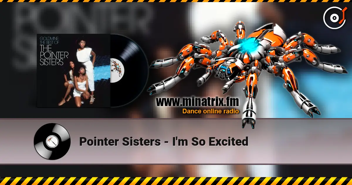 Pointer Sisters - I'm So Excited écouter en ligne en haute qualité | Minatrix.FM