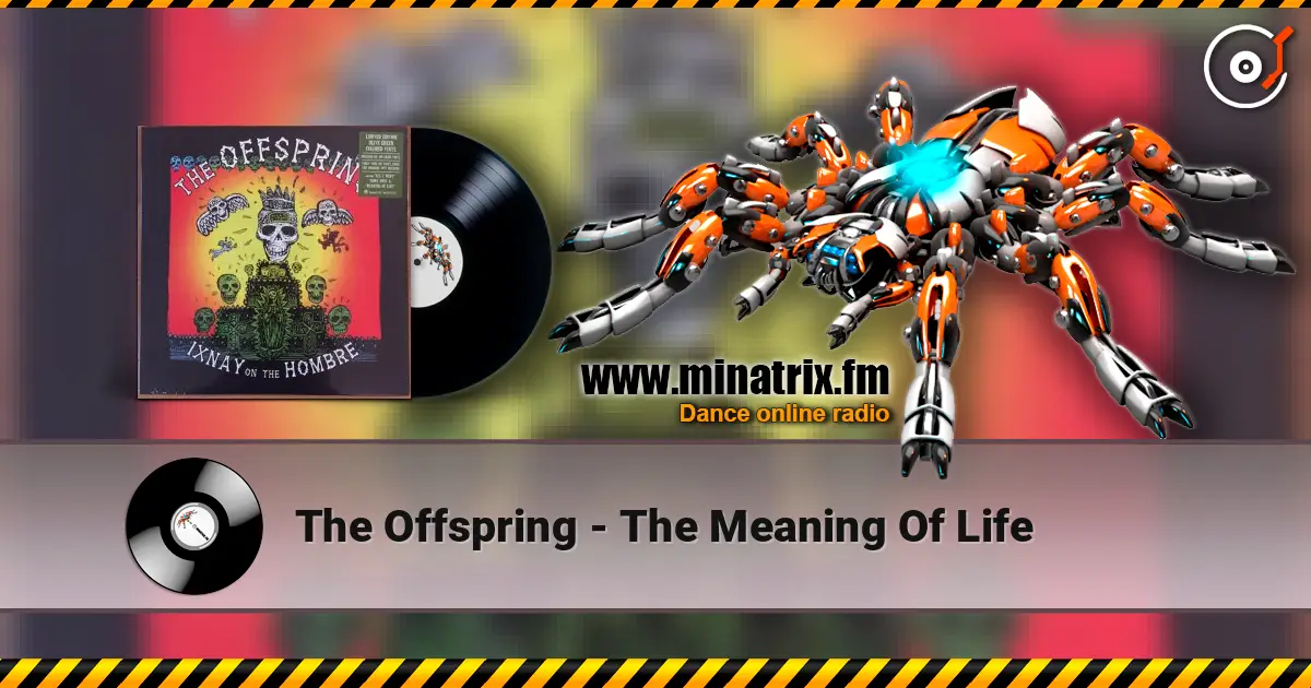 The Offspring - The Meaning Of Life écouter en ligne en haute qualité | Minatrix.FM