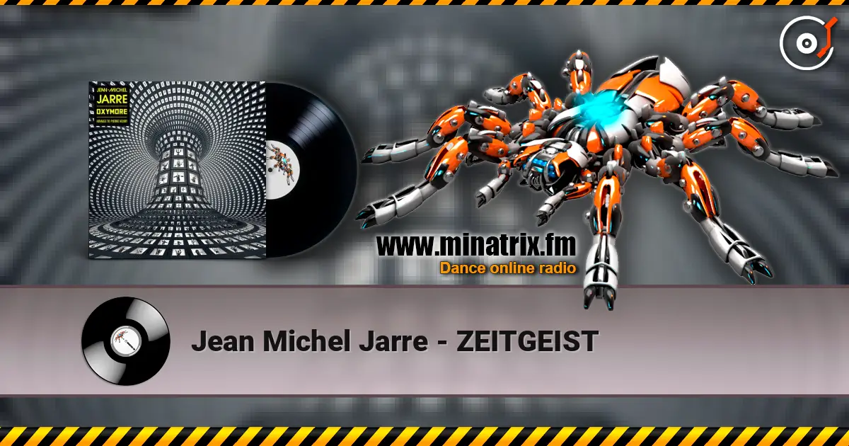 Jean Michel Jarre - ZEITGEIST écouter en ligne en haute qualité | Minatrix.FM