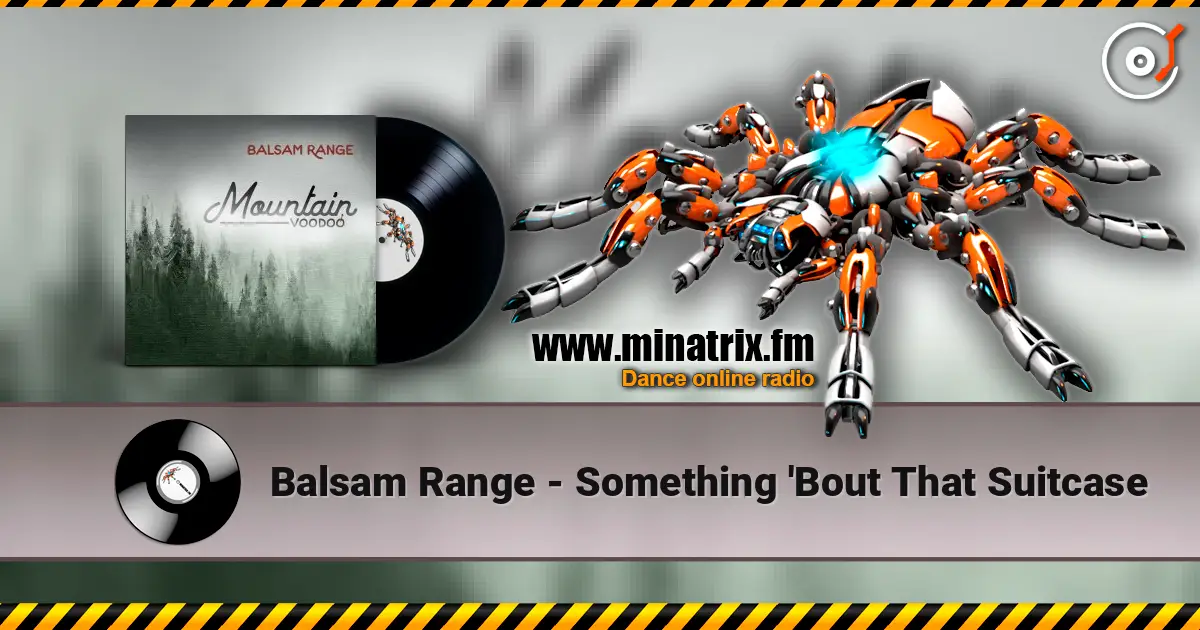 Balsam Range - Something 'Bout That Suitcase écouter en ligne en haute qualité | Minatrix.FM