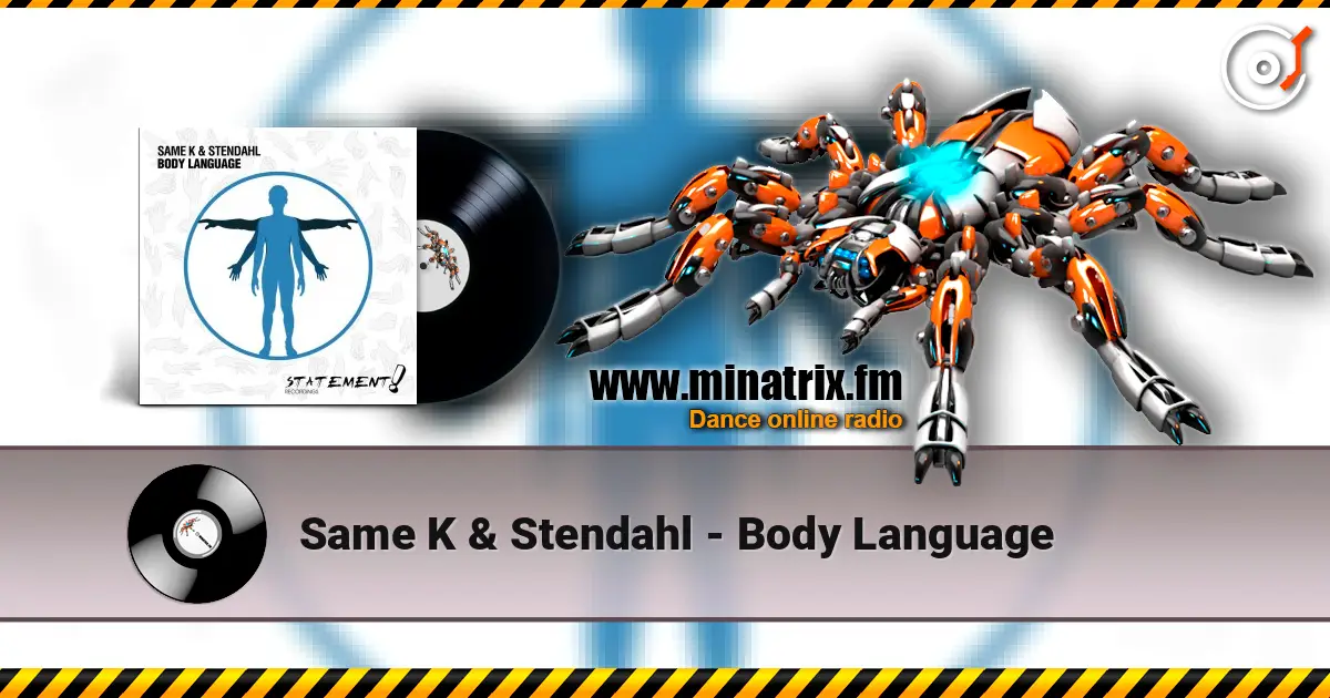 Same K & Stendahl - Body Language écouter en ligne en haute qualité | Minatrix.FM