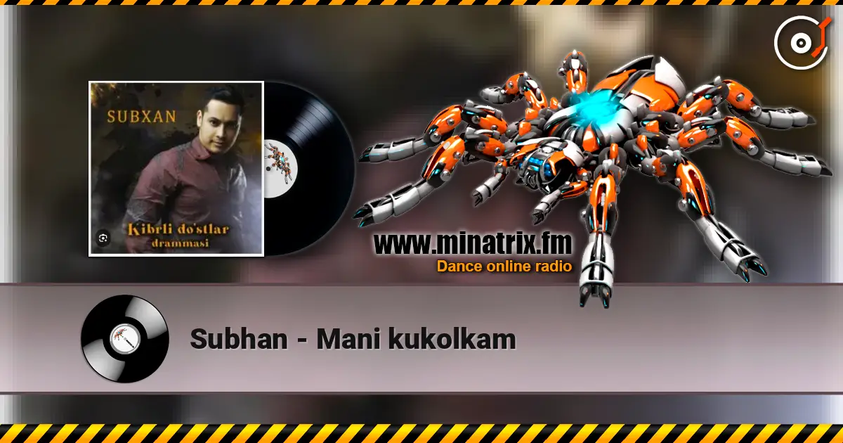 Subhan - Mani kukolkam écouter en ligne en haute qualité | Minatrix.FM