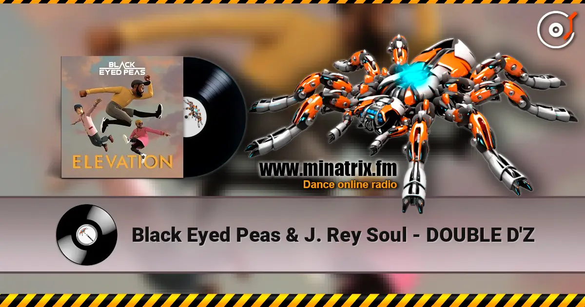 Black Eyed Peas & J. Rey Soul - DOUBLE D'Z écouter en ligne en haute qualité | Minatrix.FM