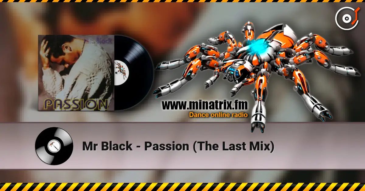 Mr Black - Passion (The Last Mix) écouter en ligne en haute qualité | Minatrix.FM