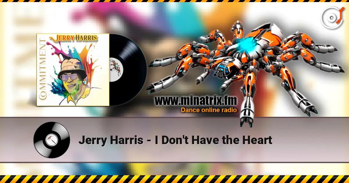 Jerry Harris - I Don't Have the Heart écouter en ligne en haute qualité | Minatrix.FM