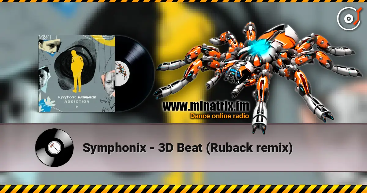 Symphonix - 3D Beat (Ruback remix) écouter en ligne en haute qualité | Minatrix.FM