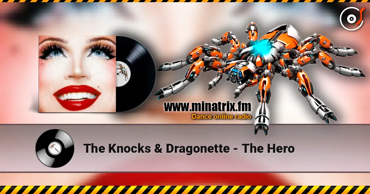 The Knocks & Dragonette - The Hero écouter en ligne en haute qualité | Minatrix.FM