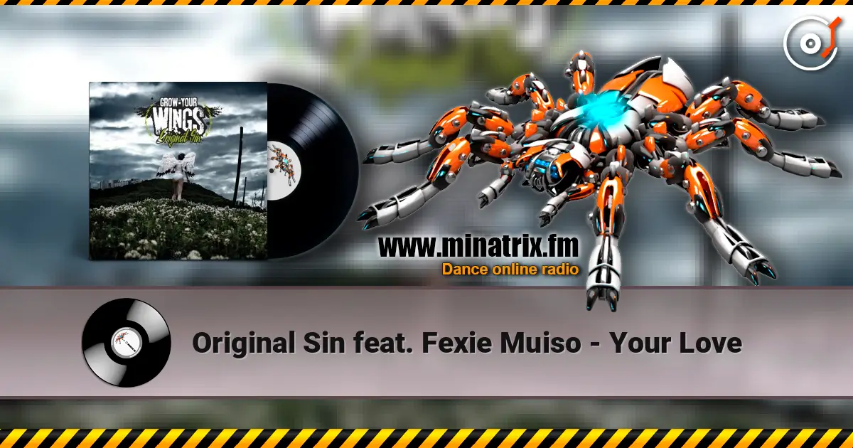 Original Sin feat. Fexie Muiso - Your Love écouter en ligne en haute qualité | Minatrix.FM