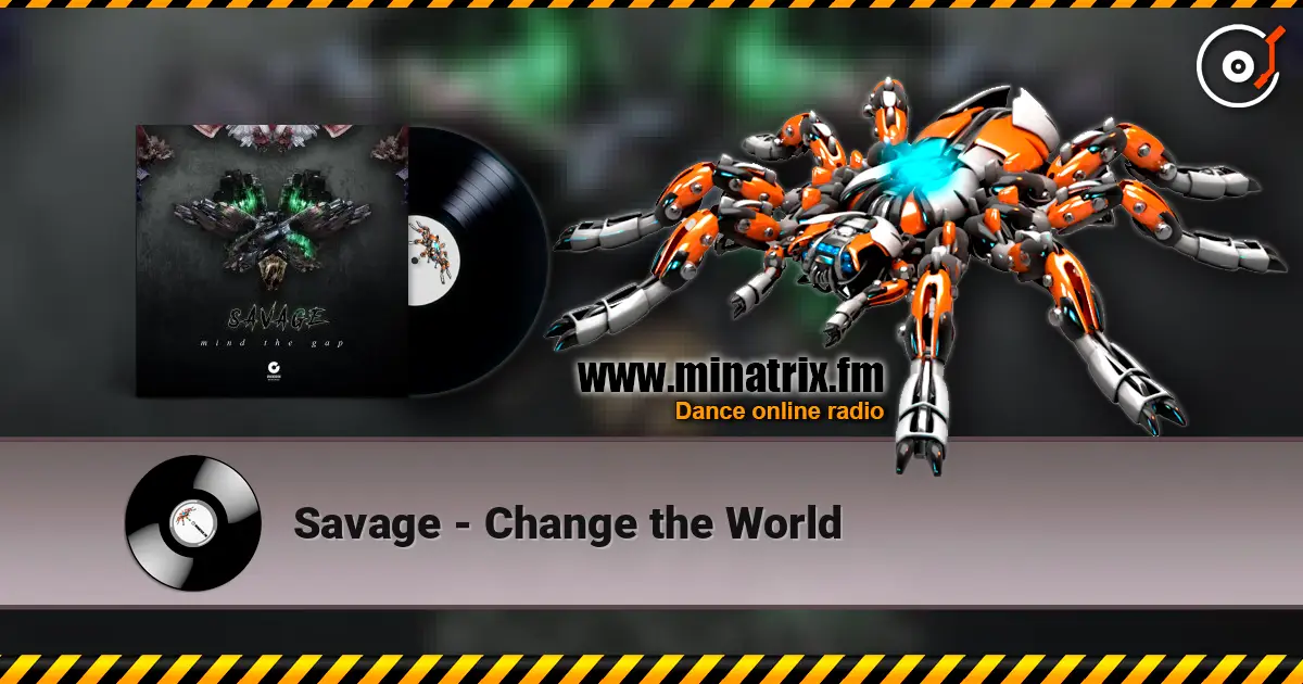 Savage - Change the World écouter en ligne en haute qualité | Minatrix.FM
