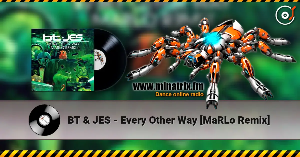 BT & JES - Every Other Way [MaRLo Remix] écouter en ligne en haute qualité | Minatrix.FM