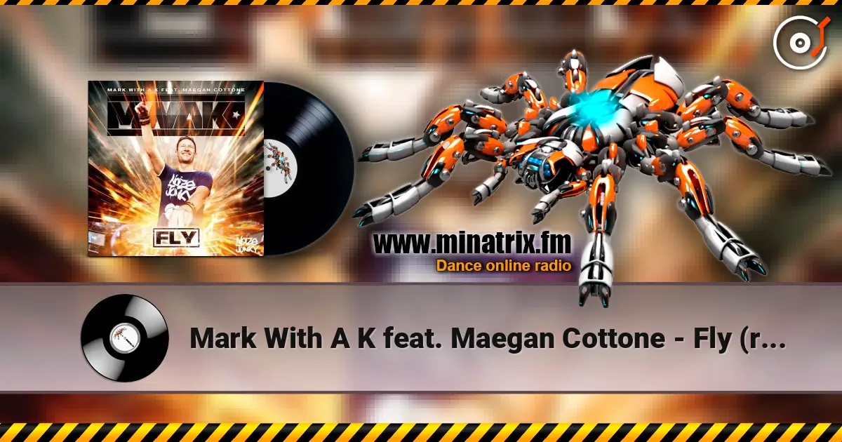 Mark With A K feat. Maegan Cottone - Fly (radio version) écouter en ligne en haute qualité | Minatrix.FM